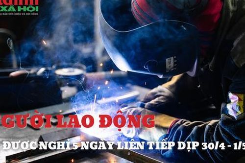 CHÍNH THỨC: Người lao động được nghỉ 5 ngày liên tục dịp 30/4-1/5