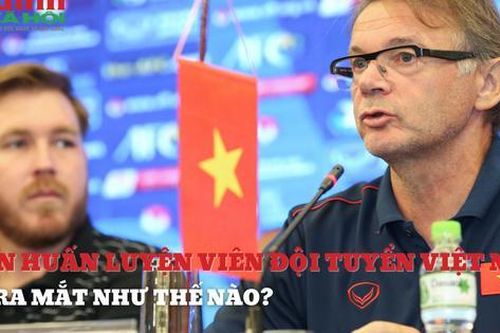 Tân huấn luyện viên đội tuyển Việt Nam mới ra mắt là ai?