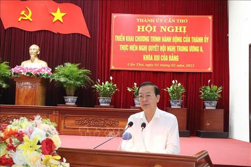 Cần Thơ: Triển khai Chương trình hành động thực hiện Nghị quyết Trung ương 6, khóa XIII