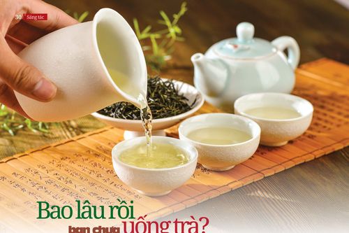 Bao lâu rồi bạn chưa uống trà?