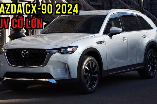 Đánh giá chi tiết SUV cỡ lớn Mazda CX-90 2024 vừa ra mắt