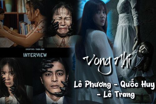 Phỏng vấn dàn cast Vong Nhi: Lê Phương gặp hiện tượng tâm linh khó lý giải