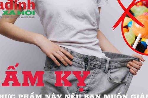 Cấm kỵ 7 thực phẩm này nếu muốn giảm cân