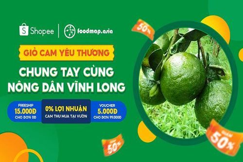 Foodmap cùng Shopee, ShopeeFood khởi động chiến dịch 'Giỏ cam yêu thương'