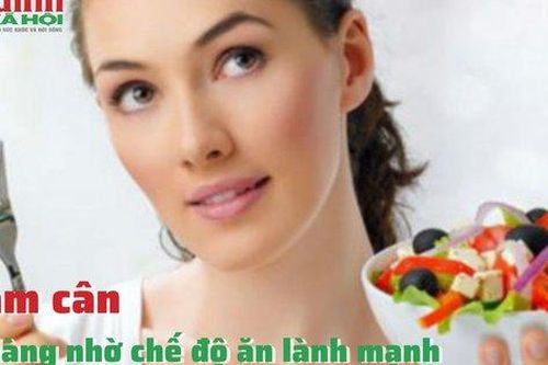 Giảm cân dễ dàng nhờ chế độ ăn lành mạnh