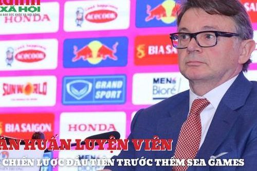 Huấn luyện viên Philippe Troussier và bước đi trước SEA Games