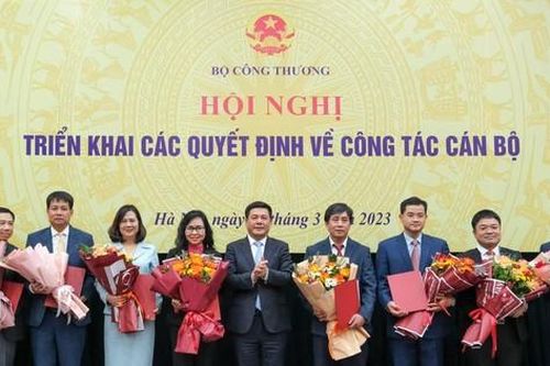 Bộ Công Thương điều động, bổ nhiệm nhiều vị trí quan trọng