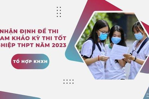 Đề thi tham khảo tổ hợp Khoa học xã hội: Trên 75% ở mức nhận biết, thông hiểu
