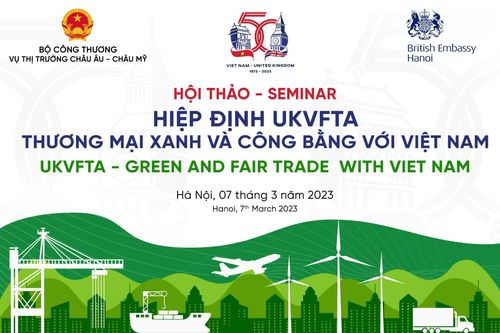 Sắp diễn ra Hội thảo 'Hiệp định UKVFTA - Thương mại xanh và công bằng với Việt Nam'