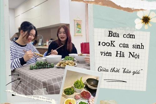 Bữa cơm 100K của sinh viên Hà Nội giữa thời 'bão giá'