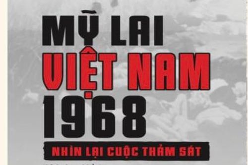 'Mỹ Lai: Việt Nam, 1968 - Nhìn lại cuộc thảm sát' - nhiều tư liệu chân thực được phân tích dưới góc nhìn của học giả Mỹ