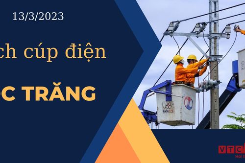 Lịch cúp điện hôm nay tại Sóc Trăng ngày 13/3/2023