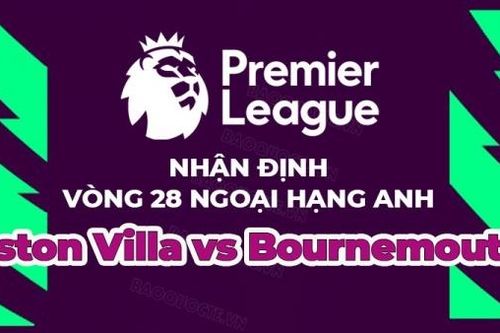 Nhận định, soi kèo Aston Villa vs Bournemouth, 22h00 ngày 18/3 - vòng 28 Ngoại hạng Anh