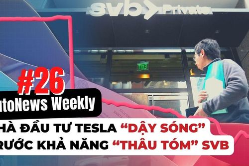 #AutoNews Weekly: Nhà đầu tư Tesla 'dậy sóng' trước khả năng Elon Musk 'thâu tóm' SVB