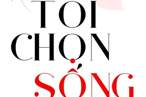 'Tôi chọn sống' - Luôn có một ngày mai cho những ai bước tiếp