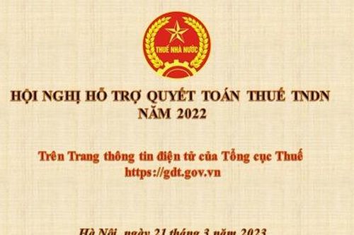 Đang diễn ra hội nghị hỗ trợ trực tuyến quyết toán thuế TNDN năm 2022