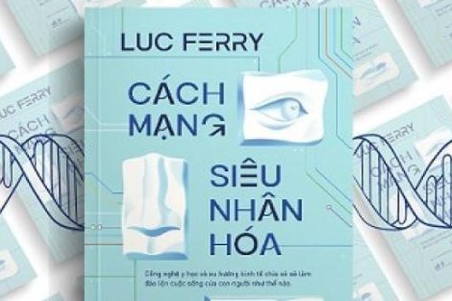 Khám phá 'Cách mạng siêu nhân hóa' dưới góc nhìn của nhà triết học Luc Ferry