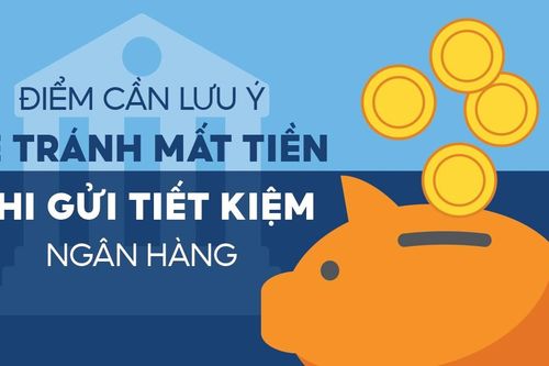 Điểm cần lưu ý để tránh mất tiền khi gửi tiết kiệm ngân hàng