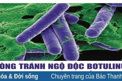 Phòng tránh ngộ độc Botulinum trong thực phẩm