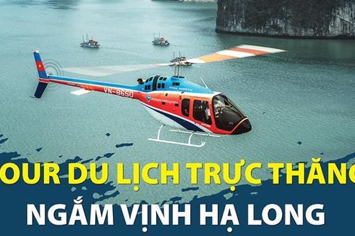 'Choáng' giá tour du lịch trực thăng ngắm Vịnh Hạ Long