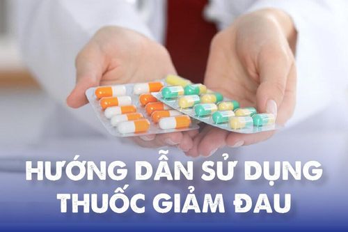 Hướng dẫn sử dụng thuốc giảm đau đúng cách