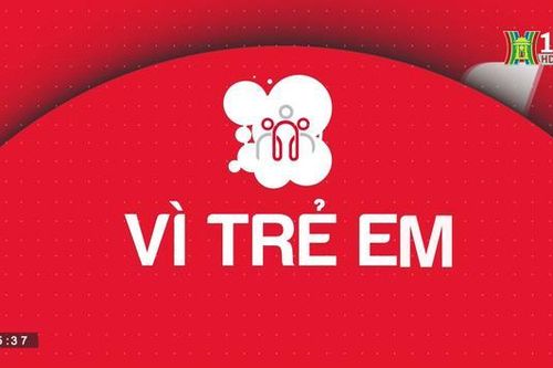 Vì trẻ em (ngày 08/04/2023)