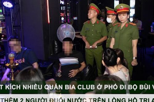 Tin nóng: Đột kích nhiều quán bia club ở phố đi bộ Bùi Viện; Thêm 2 người đuối nước trên lòng hồ Trị An