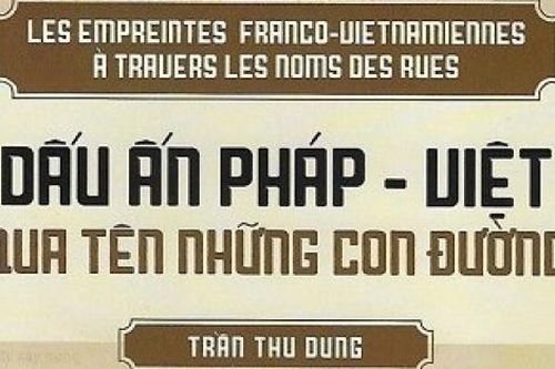 Cuốn sách Dấu ấn Pháp-Việt qua tên những con đường của nhà văn Việt kiều