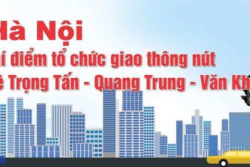 Thí điểm tổ chức giao thông nút Lê Trọng Tấn- Quang Trung - Văn Khê