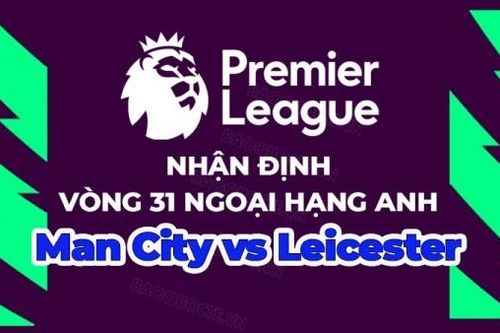 Nhận định, soi kèo Man City vs Leicester, 23h30 ngày 15/4 - Vòng 31 Ngoại hạng Anh