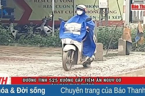 Đường tỉnh 525 xuống cấp, tiềm ẩn nguy cơ tai nạn giao thông