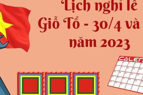 Người lao động được nghỉ mấy ngày dịp Giỗ tổ Hùng Vương, 30-4 và 1-5