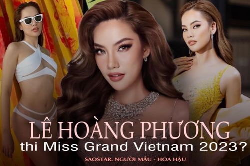 'Ngựa chiến' Lê Hoàng Phương dự thi Miss Grand Vietnam 2023?