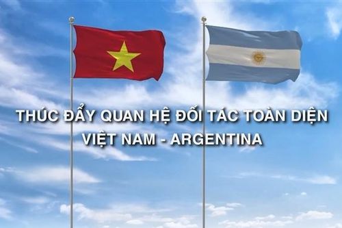 Thúc đẩy quan hệ đối tác toàn diện Việt Nam - Argentina