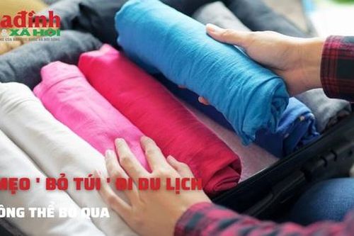 5 mẹo 'bỏ túi' đi du lịch không thể bỏ qua