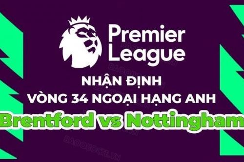 Nhận định, soi kèo Brentford vs Nottingham, 21h00 ngày 29/4 - Vòng 34 Ngoại hạng Anh