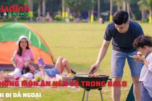 Những món ăn nên có trong balo khi đi dã ngoại