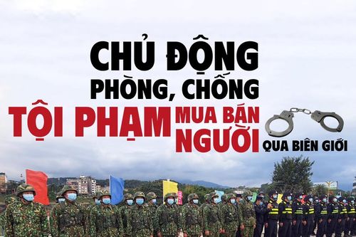 Chủ động phòng, chống tội phạm mua bán người qua biên giới