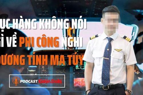 Phi công nghi dương tính ma túy là ai, Cục hàng không nói gì?
