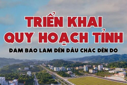 Triển khai Quy hoạch tỉnh đảm bảo làm đến đâu chắc đến đó
