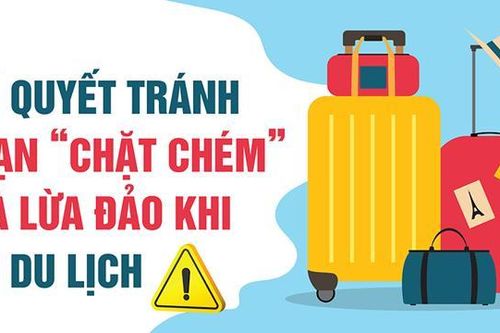 Làm thế nào để tránh được nạn 'chặt chém' và lừa đảo khi du lịch?
