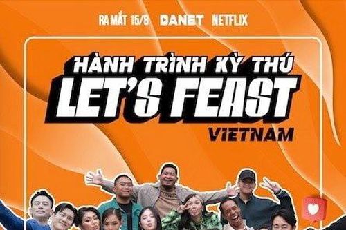 Let's Feast Vietnam - Hành trình kỳ thú sẽ ra mắt khán giả từ ngày 15/8/2023