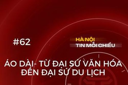 Áo dài - Từ đại sứ văn hóa đến đại sứ du lịch | Hà Nội Tin mỗi chiều
