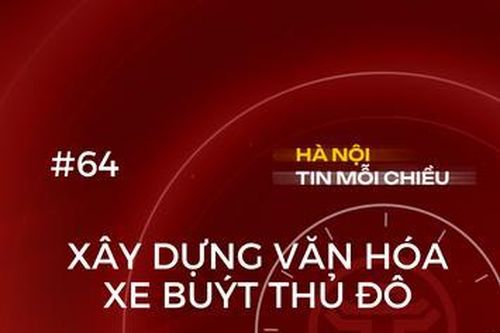 Xây dựng văn hóa xe buýt Thủ đô | Hà Nội tin mỗi chiều