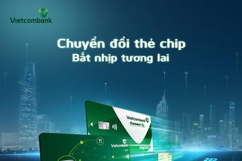 Vietcombank Chip contactless - Chìa khóa mở ra sự tiện lợi trong xu hướng sống số