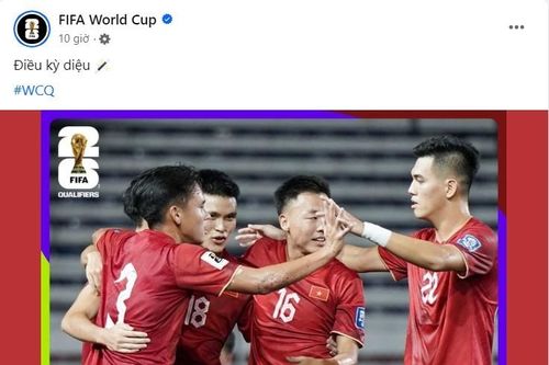 FIFA hết lời ca ngợi ĐT Việt Nam ở vòng loại World Cup