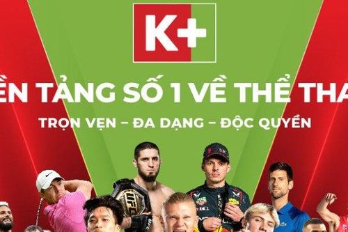 K+ là đơn vị duy nhất phát sóng trọn vẹn Ngoại hạng Anh và độc quyền 3 trận hấp dẫn