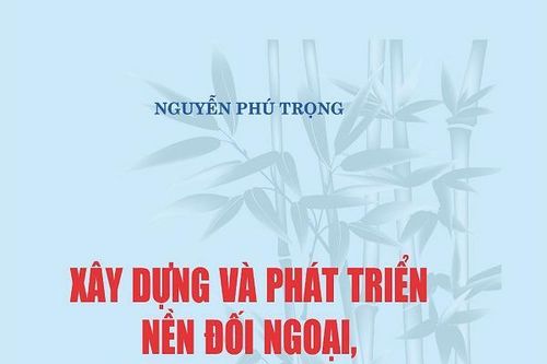 Từ tư tưởng ngoại giao Hồ Chí Minh đến nền ngoại giao mang đậm bản sắc 'cây tre Việt Nam'