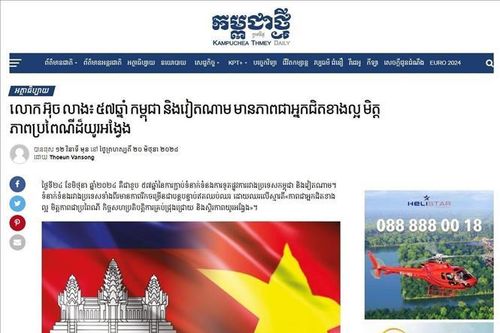 57 năm quan hệ Việt Nam - Campuchia: Truyền thông Campuchia đề cao quan hệ tốt đẹp giữa hai quốc gia láng giềng