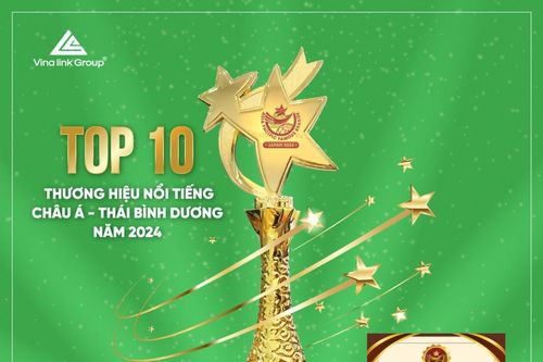 Vinalink Group: Tự hào Top 10 Thương hiệu nổi tiếng Châu Á - Thái Bình Dương năm 2024